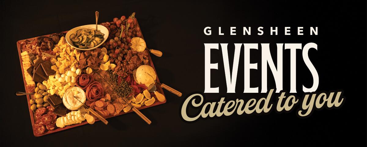 charcuterie board of food and text that says Glensheen Events Catered to you