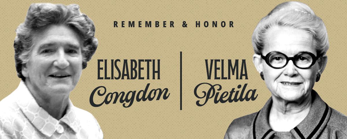 portrait of Elisabeth Congdon and Velma Pietila, text reads 'Remember & Honor'.