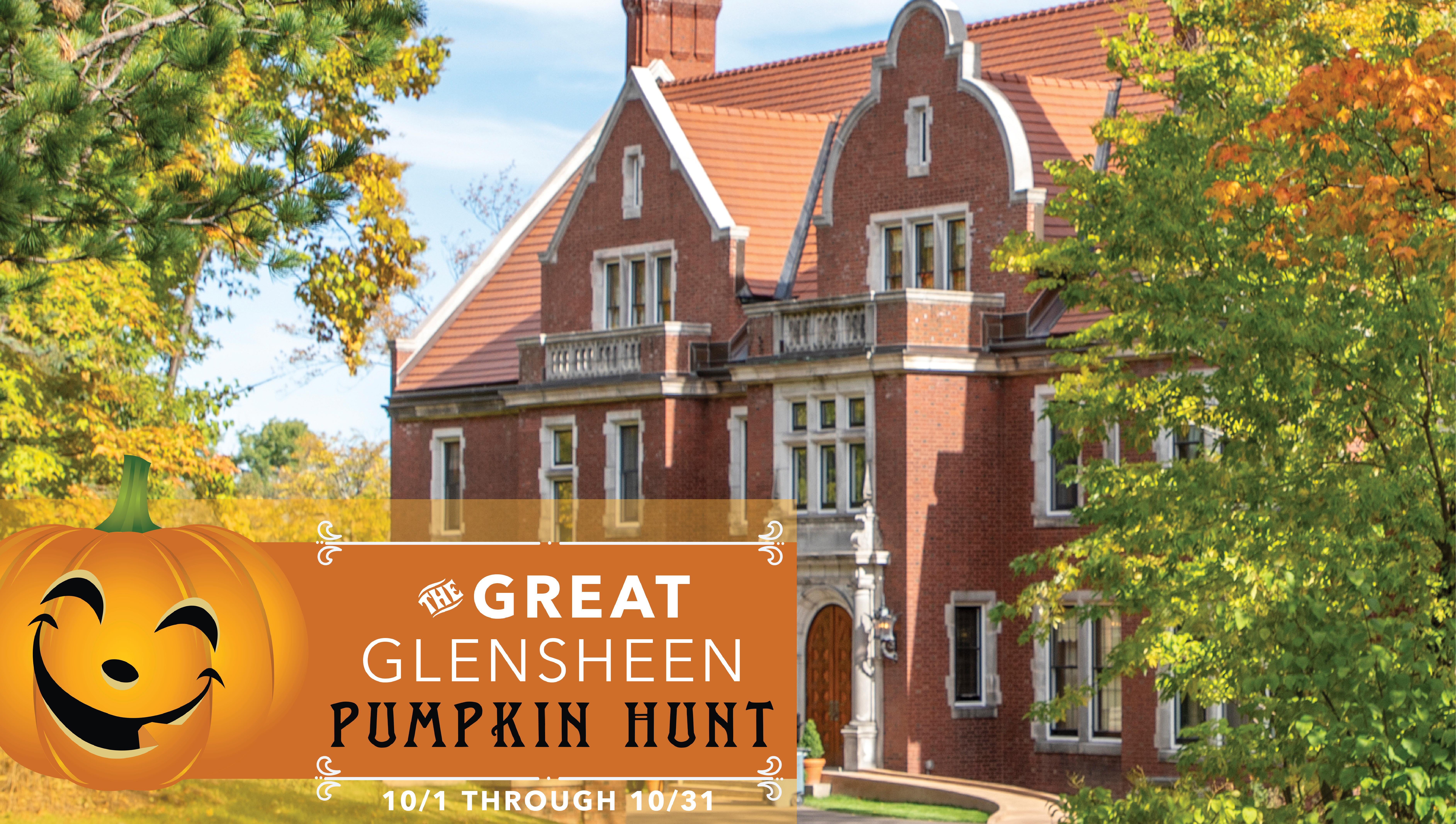 A red brick mansion with green and orange trees in front of it and blue skies behind it. Text that Says Great Glensheen Pumpkin Hunt 10/1-10/31