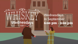 Two people stand on a path in front of a brick mansion with the text "Whiskey Wednesdays in September, 6-9pm".